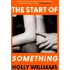 KNYGA Holly Williams Start of Something, The sharp, compulsive and thought-provoking book club read for 2025