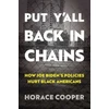 KNYGA Horace Cooper Put Y'all Back in Chains