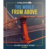 KNYGA Hubbard Ben Lonely Planet Kids The World from Above, Get a Bird's-Eye View of the Planet