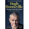 KNYGA Hugh Bonneville Playing Under the Piano: 'Comedy auksinis' Sunday Times
