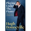 KNYGA Hugh Bonneville Playing Under the Piano: 'Comedy auksinis' Sunday Times, From Downton to Darkest Peru
