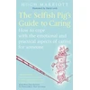 KNYGA Hugh Marriott Selfish Pig's Guide To Caring