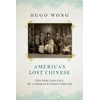 KNYGA Hugo Wong America's Lost Chinese