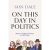 KNYGA Iain Dale On This Day in Politics