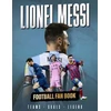 KNYGA Iain Spragg Lionel Messi, Football Fan Book