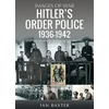 KNYGA Ian Baxter Hitler’s Order Police 1936–1942, The Ordnungspolizei