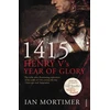 KNYGA Ian Mortimer 1415: Henry V's Year of Glory