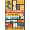KNYGA Ian Stewart Professor Stewart's Casebook of Mathematical Mysteries