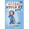 KNYGA Ian Whybrow Aliens Stole My Dog