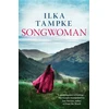 KNYGA Ilka Tampke Songwoman: a stunning historical novel from the acclaimed author of 'Skin'