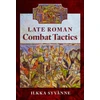 KNYGA Ilkka Syvanne Late Roman Combat Tactics