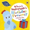 KNYGA In the Night Garden: Where's Igglepiggle's Birthday Present?