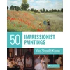 KNYGA Ines Janet Engelmann 50 Impressionist Paintings You Should Know