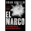 KNYGA Ioan Grillo El Narco, The Bloody Rise of Mexican Drug Cartels