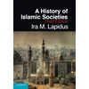 KNYGA Ira M Lapidus History of Islamic Societies