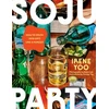 KNYGA Irene Yoo Soju Party, How to Drink (and Eat!) Like a Korean: A Cookbook