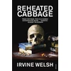 KNYGA Irvine Welsh Reheated Cabbage