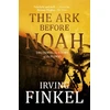 KNYGA Irving L Finkel Ark Before Noah: Decoding the Story of the Flood
