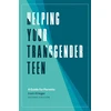 KNYGA Irwin Krieger Helping Your Transgender Teen, 2nd Edition