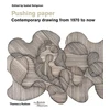 KNYGA Isabel Seligman Pushing paper: Contemporary drawing from 1970 to now