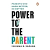 KNYGA Ishinna B Sadana Power to the Parent
