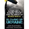 KNYGA Iurii Felshtinskii Blowing up Ukraine