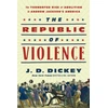 KNYGA J D Dickey Republic of Violence