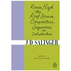 KNYGA J D Salinger Raise High the Roof Beam, Carpenters; Seymour - an Introduction