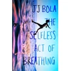 KNYGA J J Bola Selfless Act of Breathing