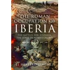 KNYGA J. J. Herrero Giménez Roman Occupation of Iberia, The Battles for Hispania, the Jewel in Rome’s Crown