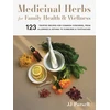 KNYGA J. J. Pursell Medicinal Herbs for Family Health and Wellness