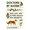 KNYGA Jaap De Roode Doctors by Nature, How Ants, Apes, and Other Animals Themselves