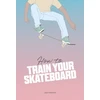 KNYGA Jack Francis How to Train Your Skateboard
