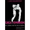 KNYGA Jack Halberstam Gaga Feminism