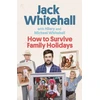 KNYGA Jack Whitehall How to Survive Family Holidays