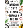 KNYGA Jackson Ford Random Sh*t Flying Through The Air