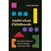 KNYGA Jacob Breslow Ambivalent Childhoods