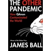 KNYGA James Ball The Other Pandemic