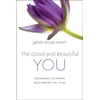 KNYGA James Bryan Smith Good and Beautiful You