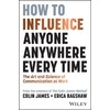 KNYGA James Colin How to Influence Anyone, Anywhere, Every Time