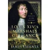 KNYGA James Falkner Louis XIV's Marshals of France, Servants of the Sun King