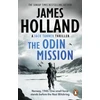 KNYGA James Holland Odin Mission, (Jack Tanner: Book 1): an absorbing, tense, high-octane historical action novel set in Norway during WW2. Guaranteed to get your pulse racing!