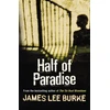 KNYGA James Lee Burke Half of Paradise