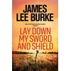 KNYGA James Lee Burke Lay Down My Sword and Shield