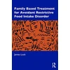 KNYGA James Lock Family-Based Treatment for Avoidant/Restrictive Food Intake Disorder