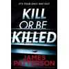 KNYGA James Patterson Kill or be Killed