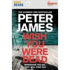 KNYGA James Peter Wish You Were Dead: Quick Reads
