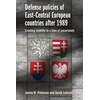 KNYGA James Peterson Defense Policies of East-Central European Countries After 1989