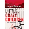 KNYGA James Renner Little, Crazy Children