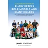 KNYGA James Stafford Illustrated History of Rugby Rebels, Role Models and Giant Killers